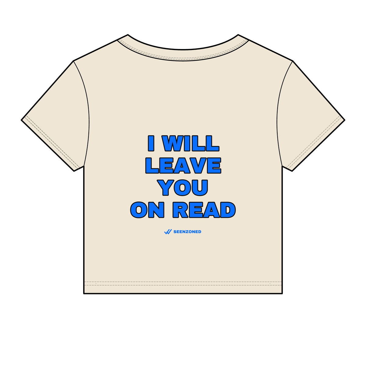 I will leave you on read. Baby Tee