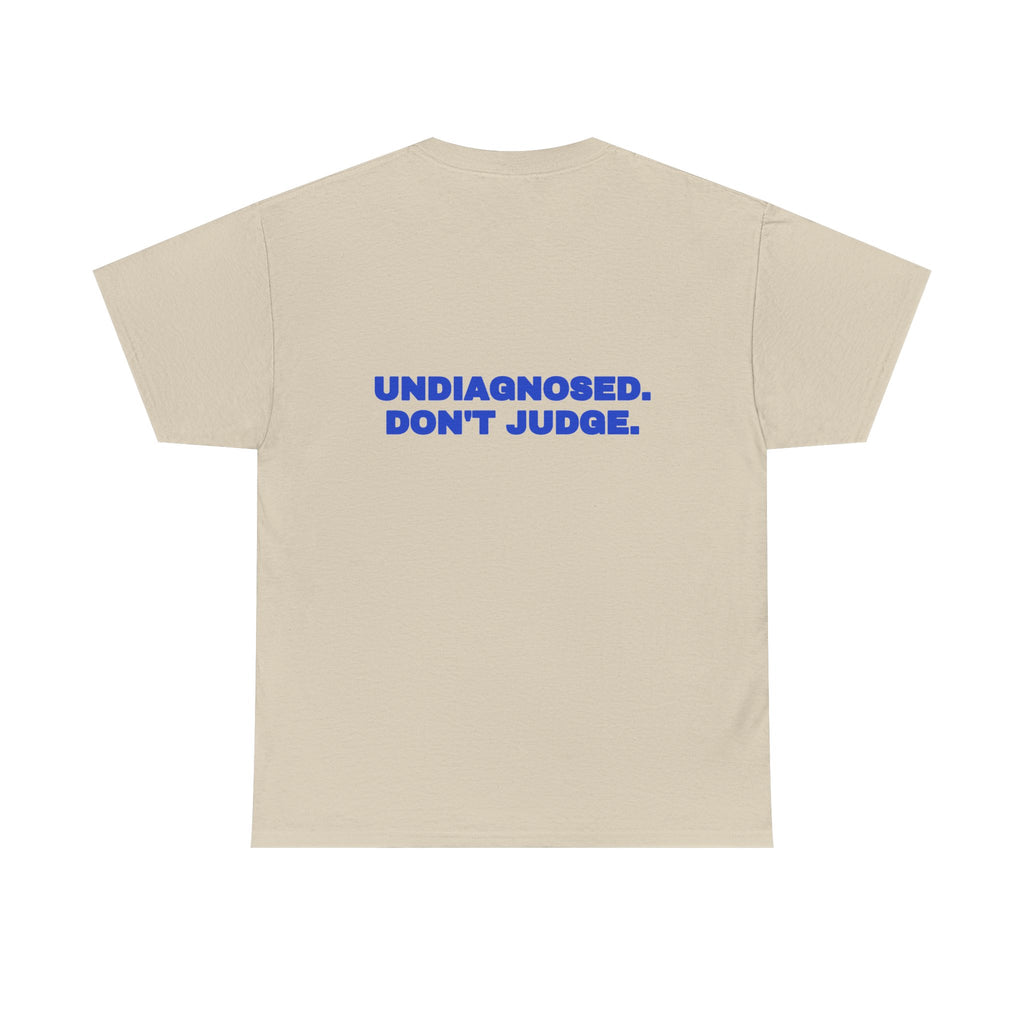 Undiagnosed. Don't judge. Tee · Cobalt