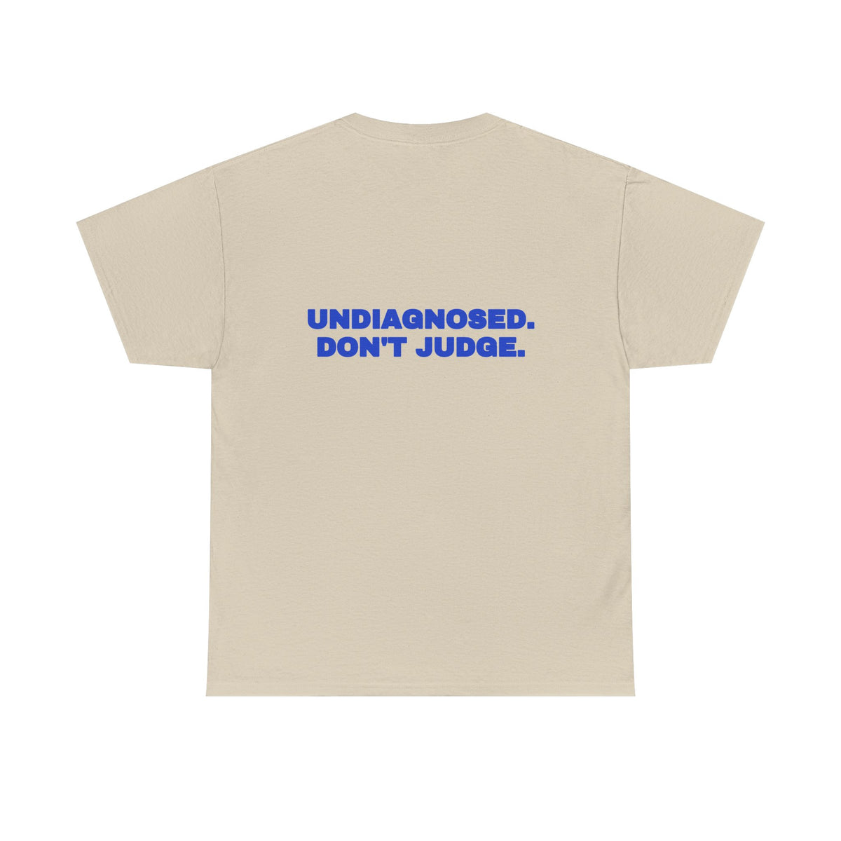 Undiagnosed. Don't judge. Tee · Cobalt