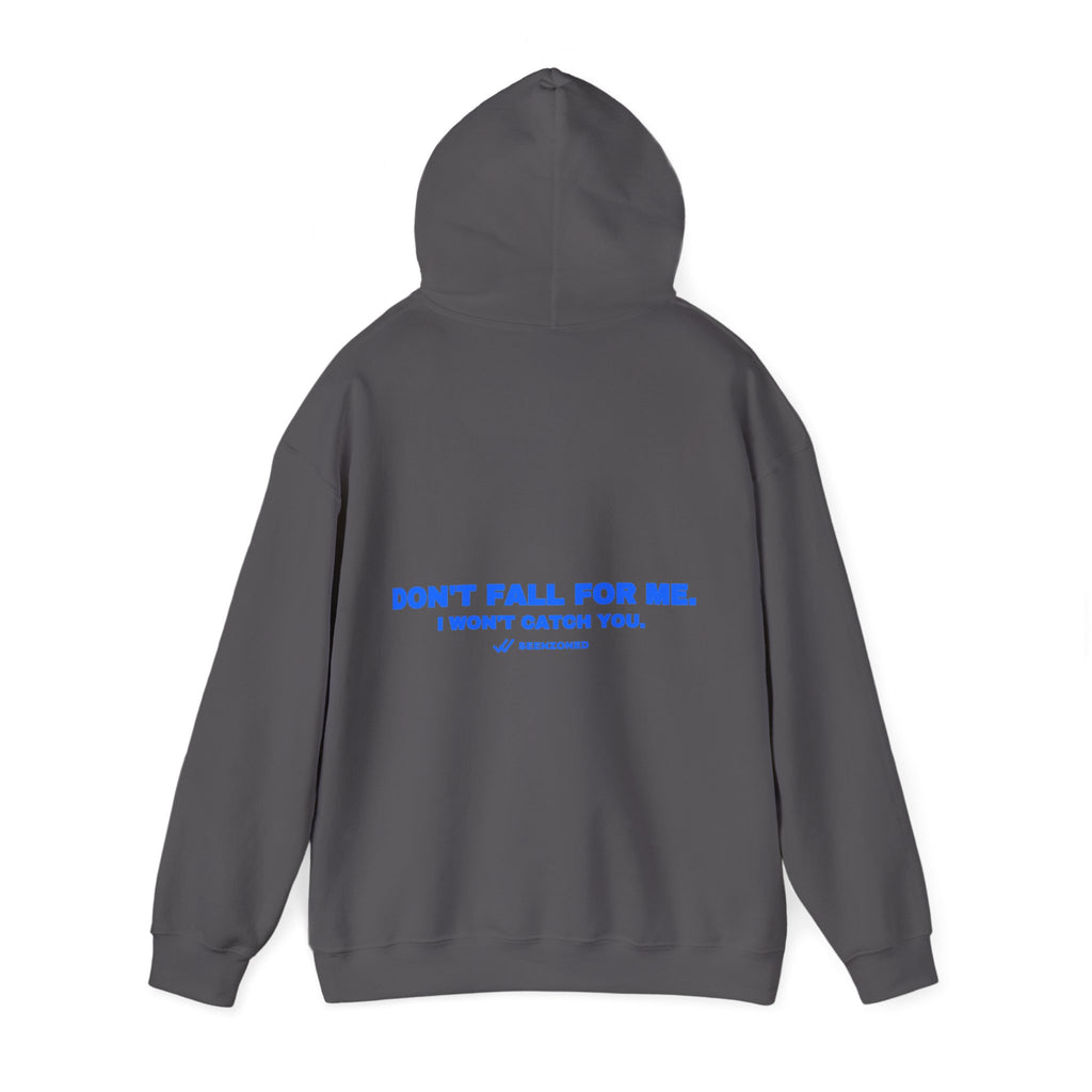 Don't fall for me. I won't catch you. Hoodie