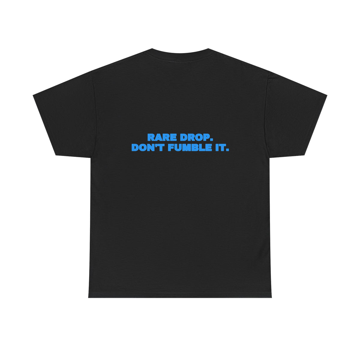Rare drop. Don't fumble it. Tee · Sky (dark)