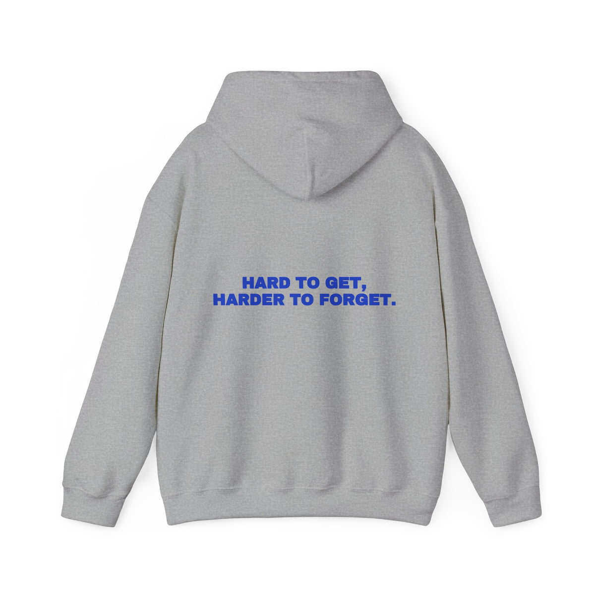 Hard to get, harder to forget. Hoodie · Cobalt