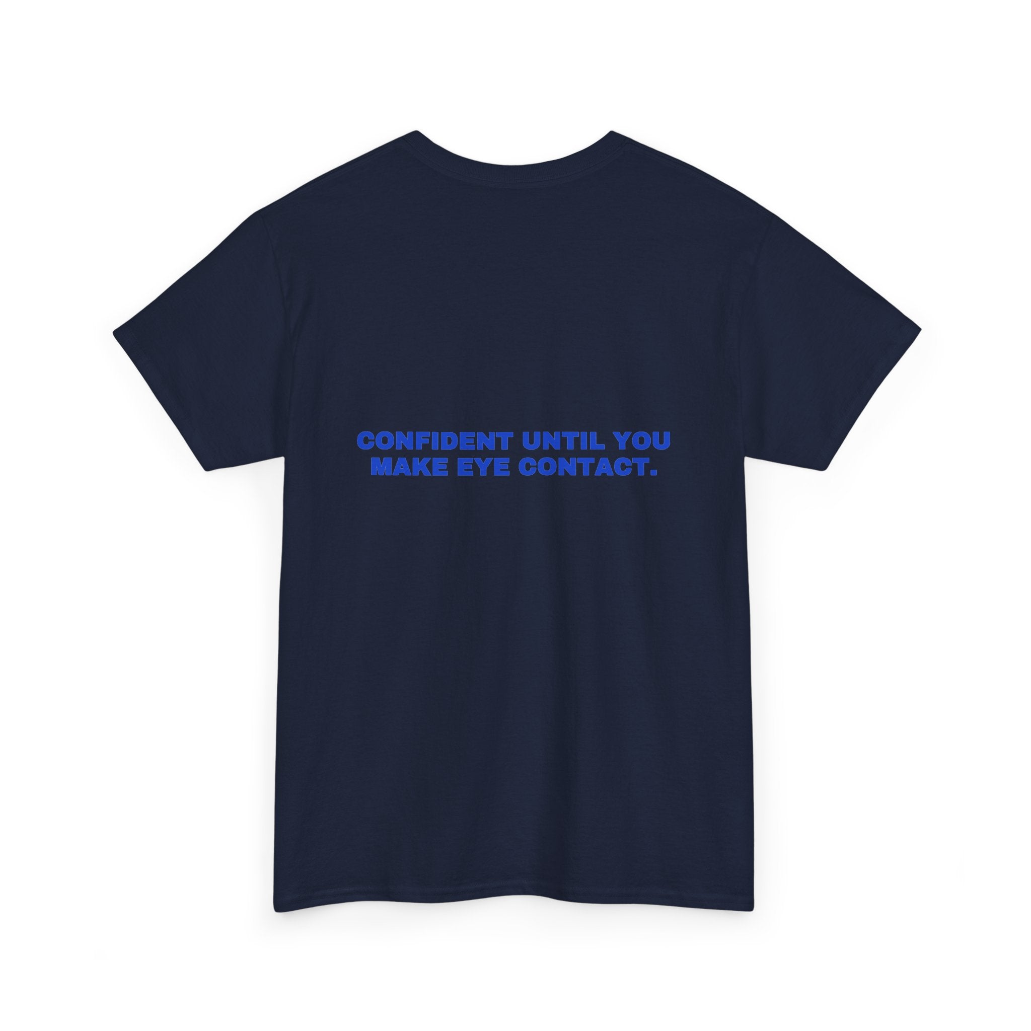 Confident until you make eye contact. Cobalt print (dark)