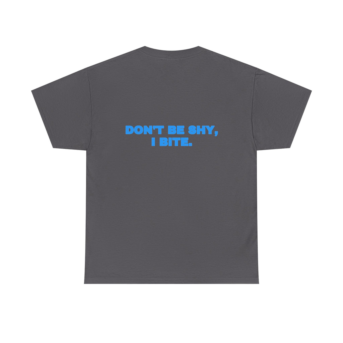 Don't be shy, I bite. Tee · Sky (dark)