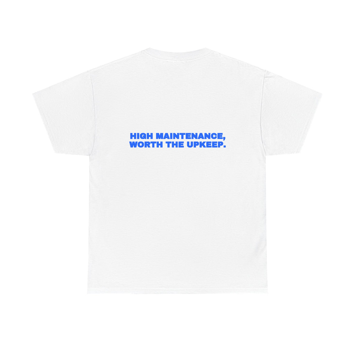 High maintenance, worth the upkeep. Tee