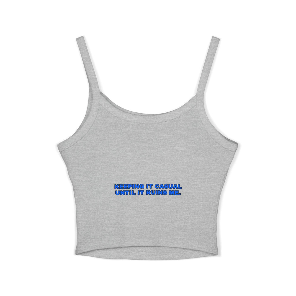 Keeping it casual until it ruins me. Statement Crop Top - Funny Flirty Dating Gift for Her | Seen Zoned