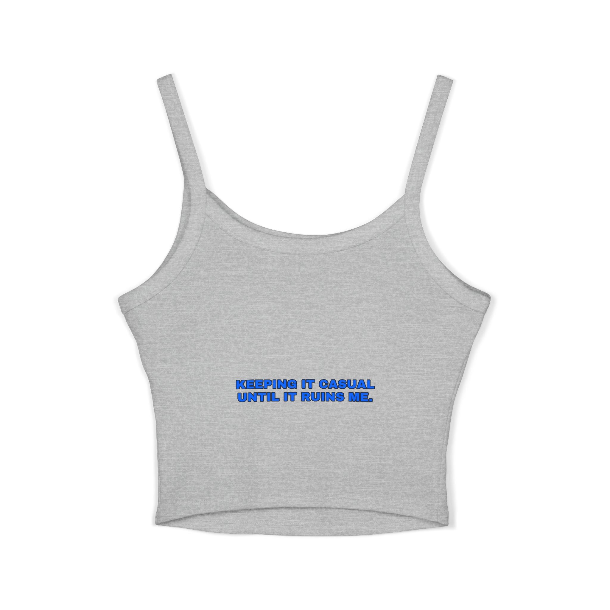 Keeping it casual until it ruins me. Statement Crop Top - Funny Flirty Dating Gift for Her | Seen Zoned