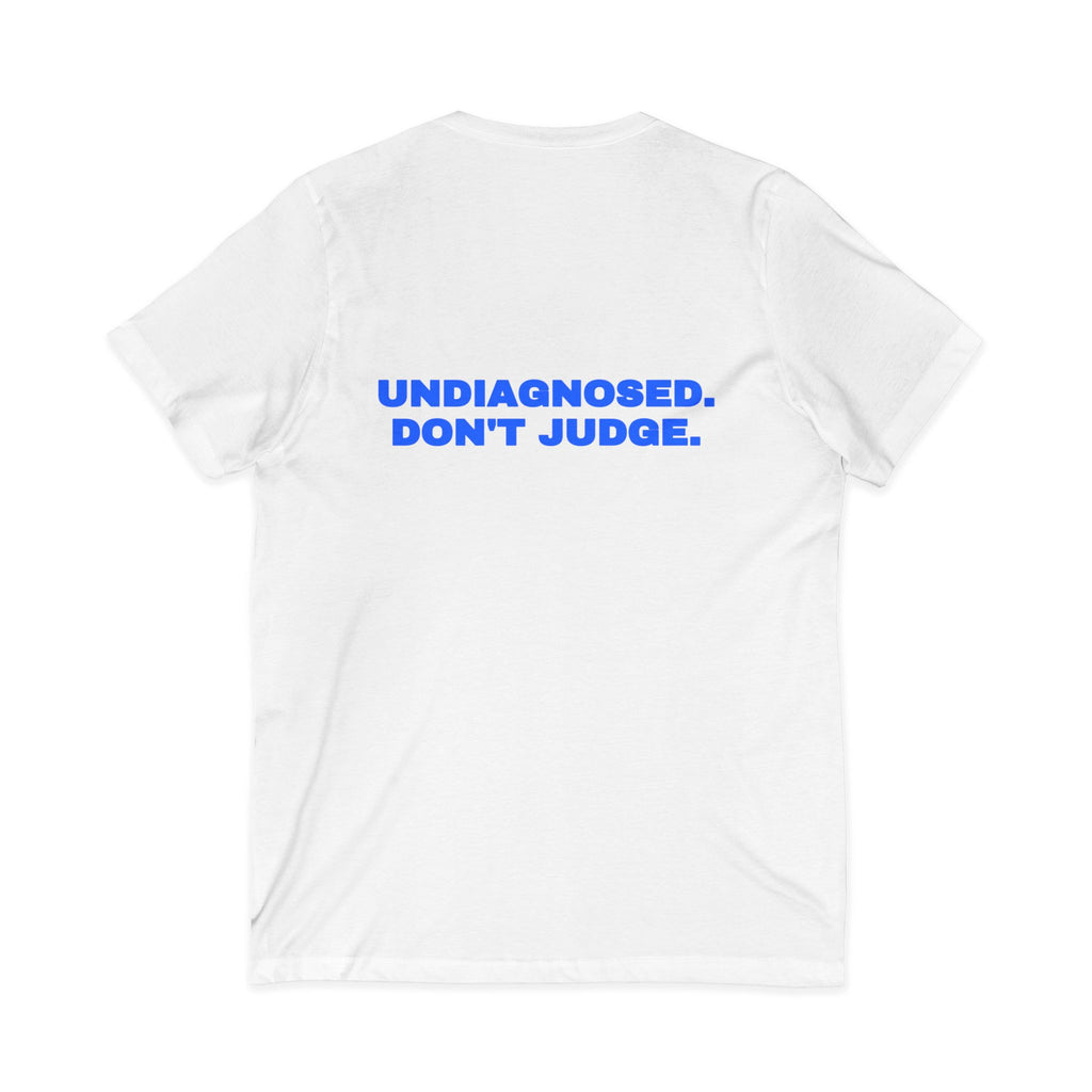 Undiagnosed. Don't judge. V-Neck Tee