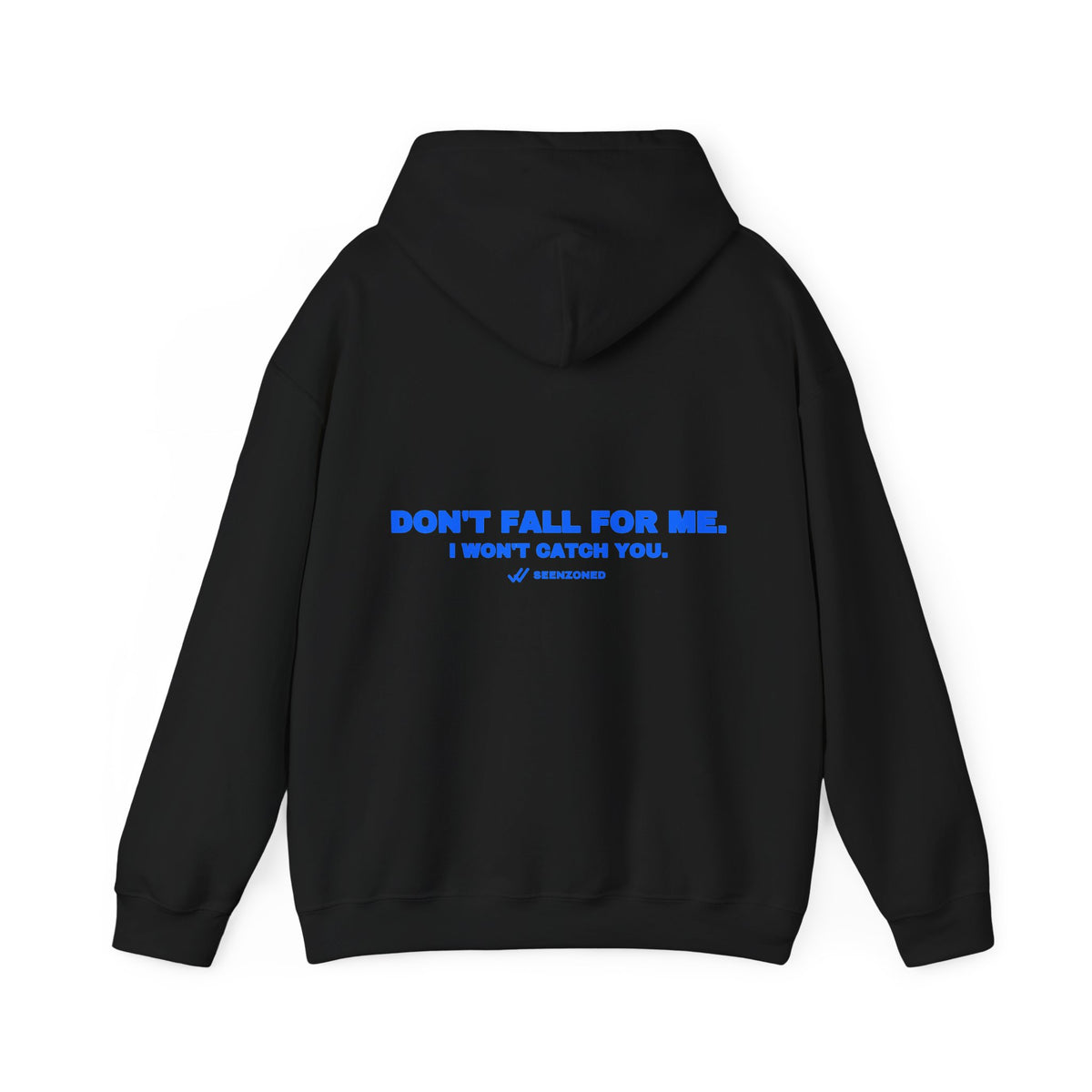 Don't fall for me. I won't catch you. Hoodie