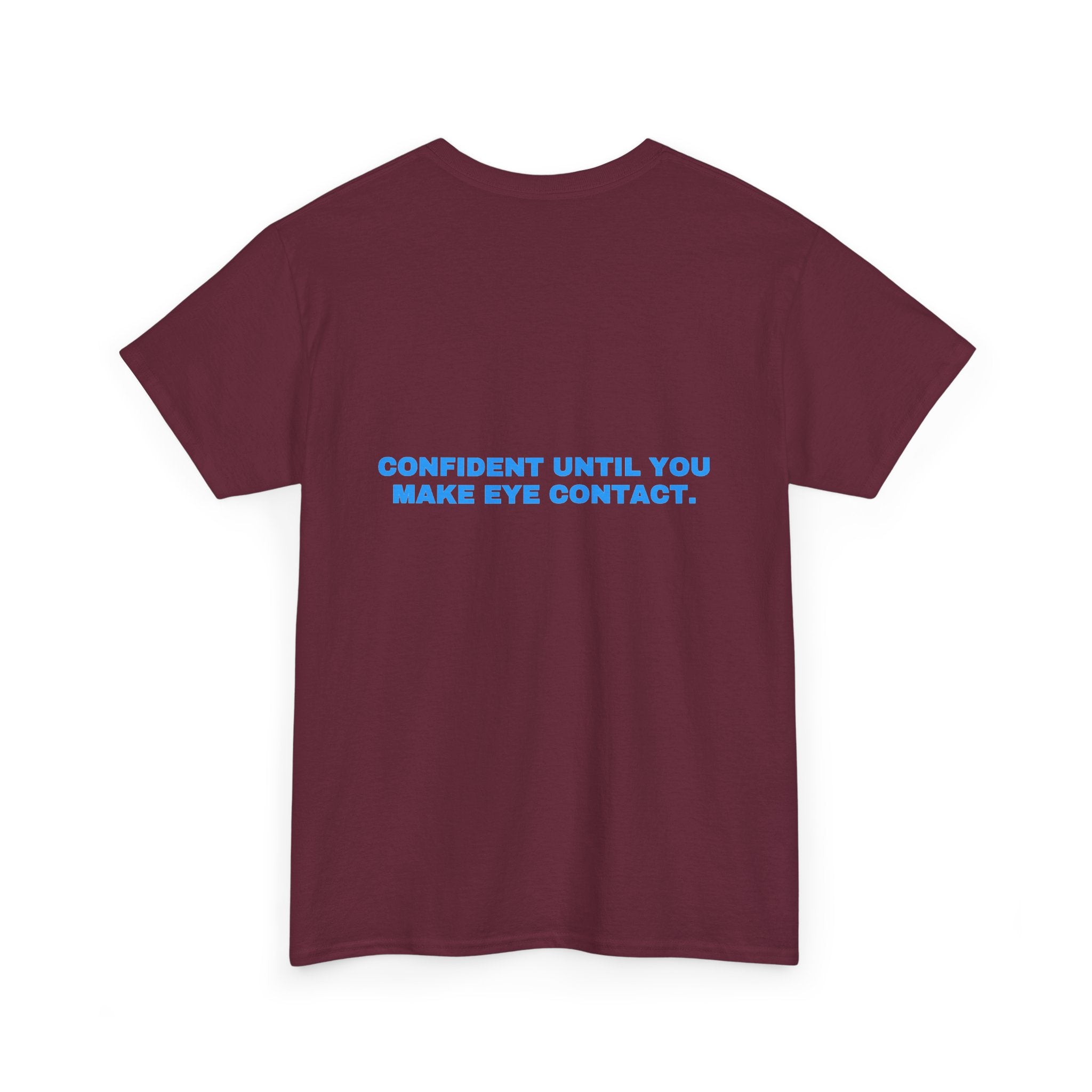 Confident until you make eye contact. Sky print (dark)
