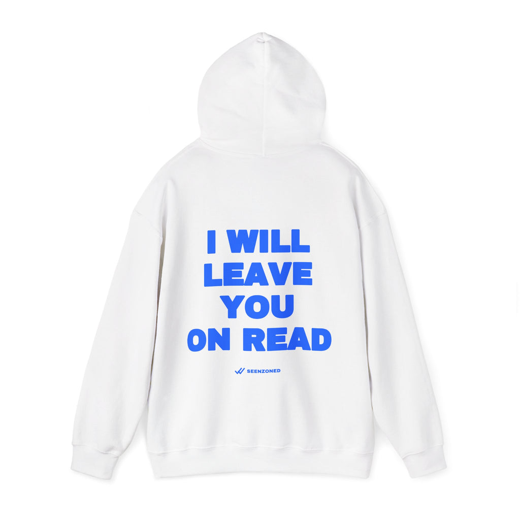 I will leave you on read. Hoodie