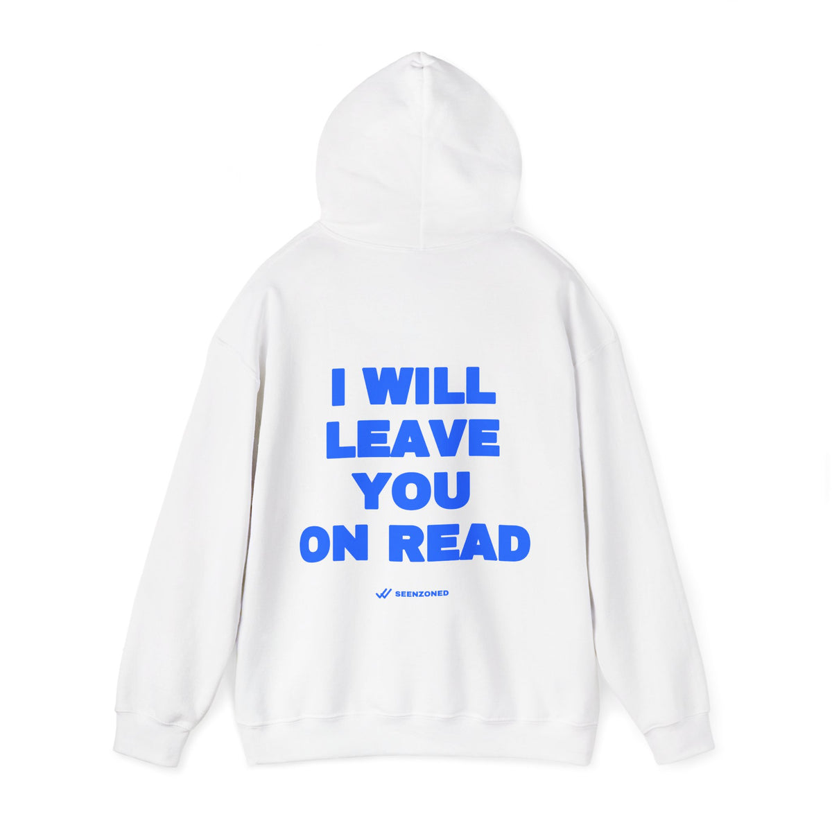 I will leave you on read. Hoodie