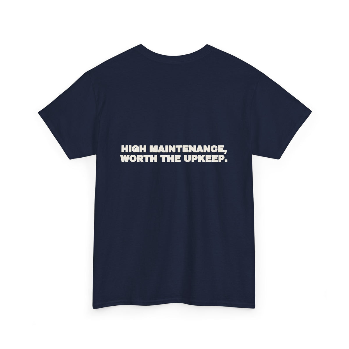 High maintenance, worth the upkeep. Tee