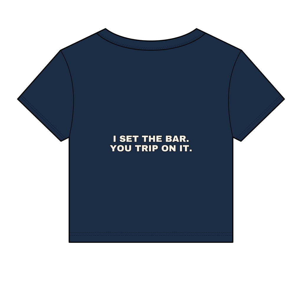 I set the bar. You trip on it. Statement Baby Tee - Funny Flirty Dating Gift for Her | Seen Zoned