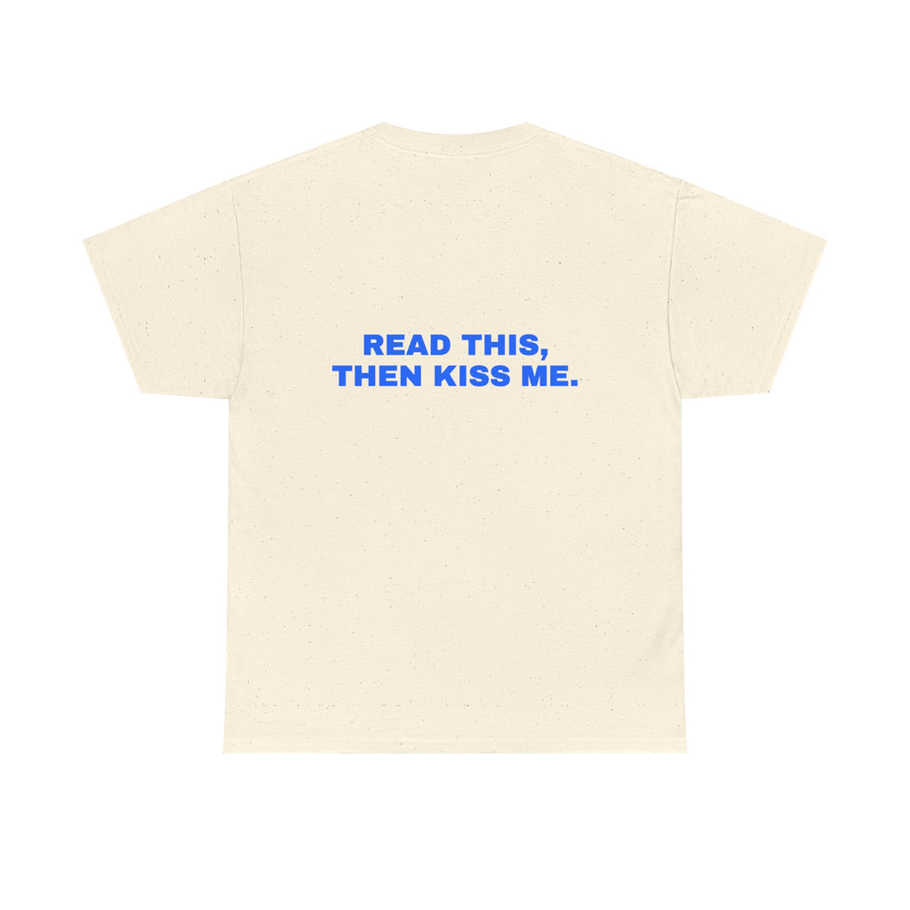 Read this, then kiss me. Statement Tee - Soft Classic Cotton, Funny Flirty Dating Gift | Seen Zoned
