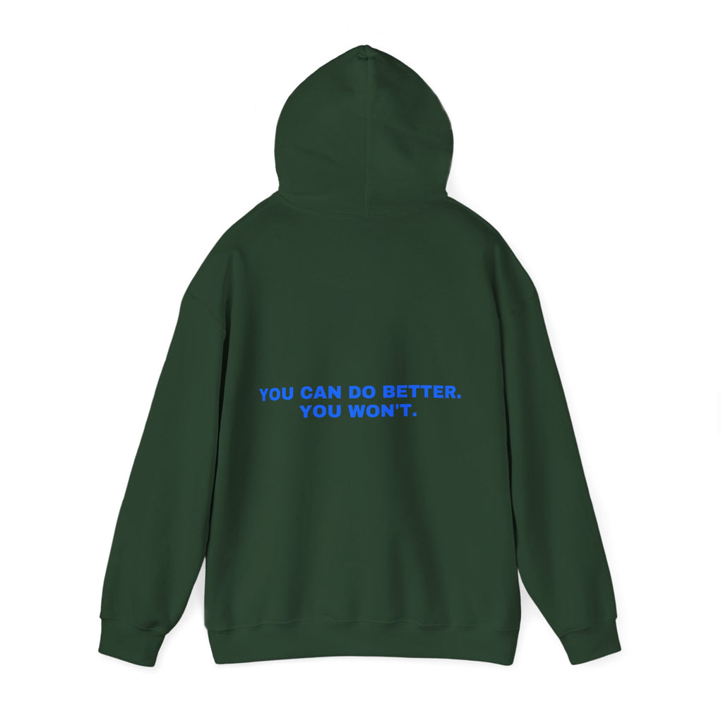 You can do better. You won't. Statement Hoodie - Funny Flirty Dating Gift, Gen-Z Read-Receipt Humor | Seen Zoned