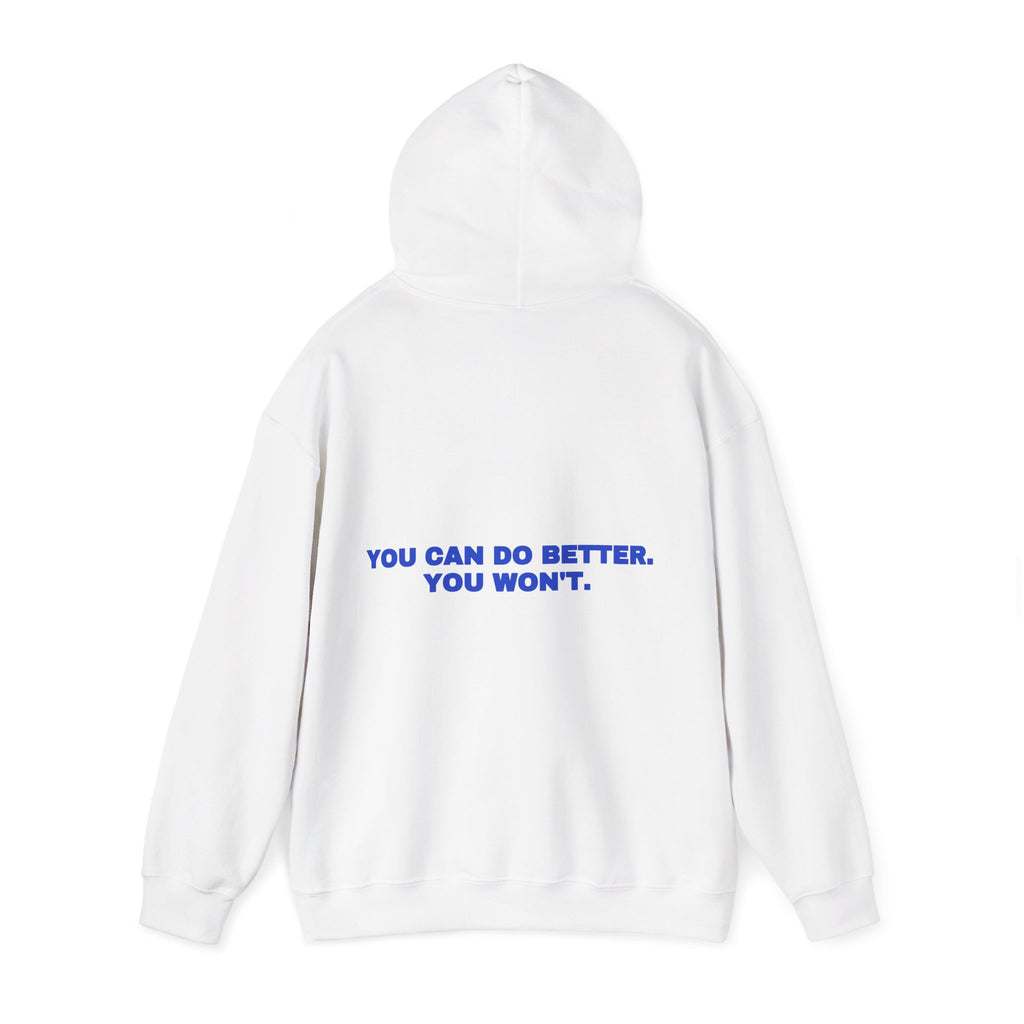 You can do better. You won't. Hoodie · Cobalt