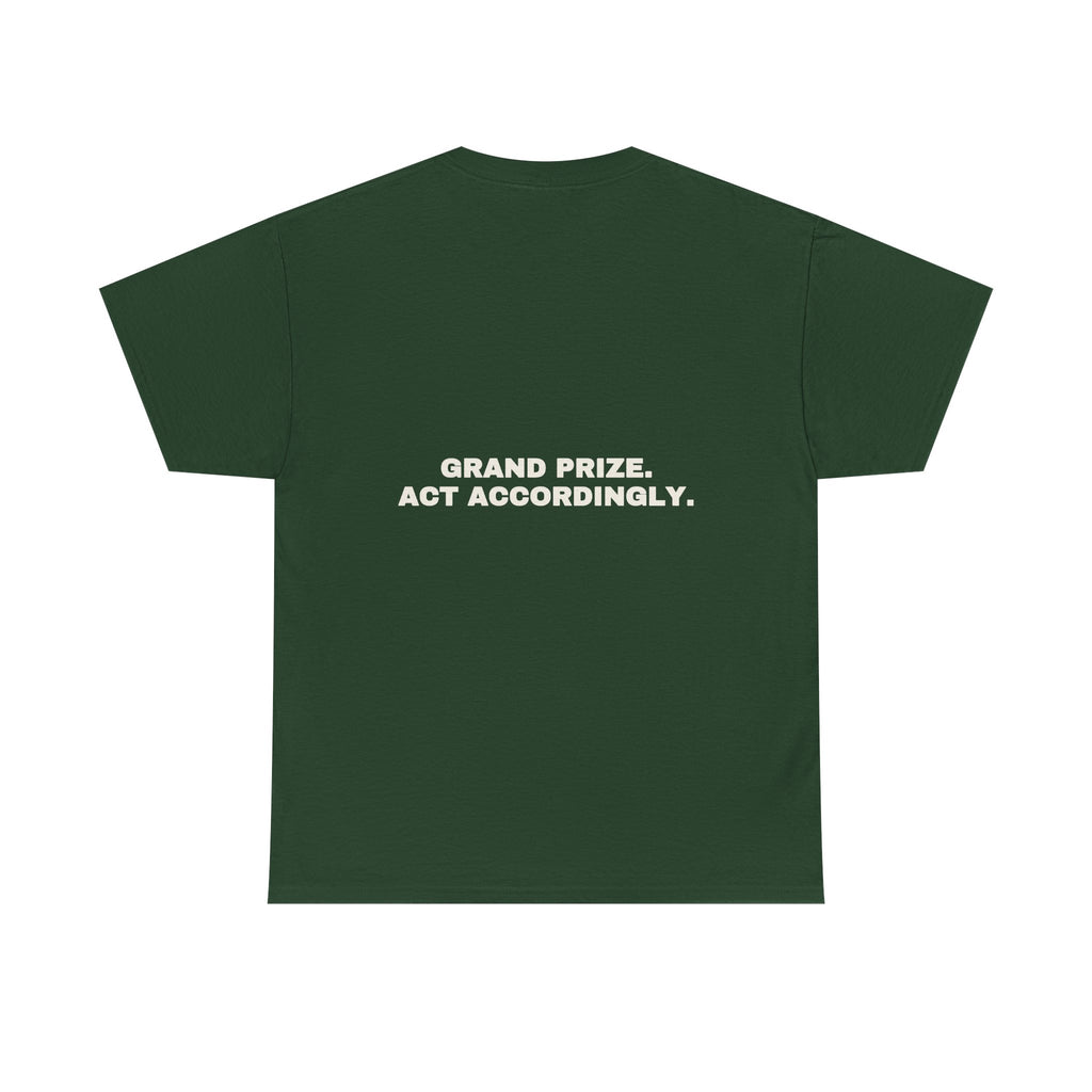 Grand prize. Act accordingly. Statement Tee - Soft Classic Cotton, Funny Dry Humor Gift | Seen Zoned