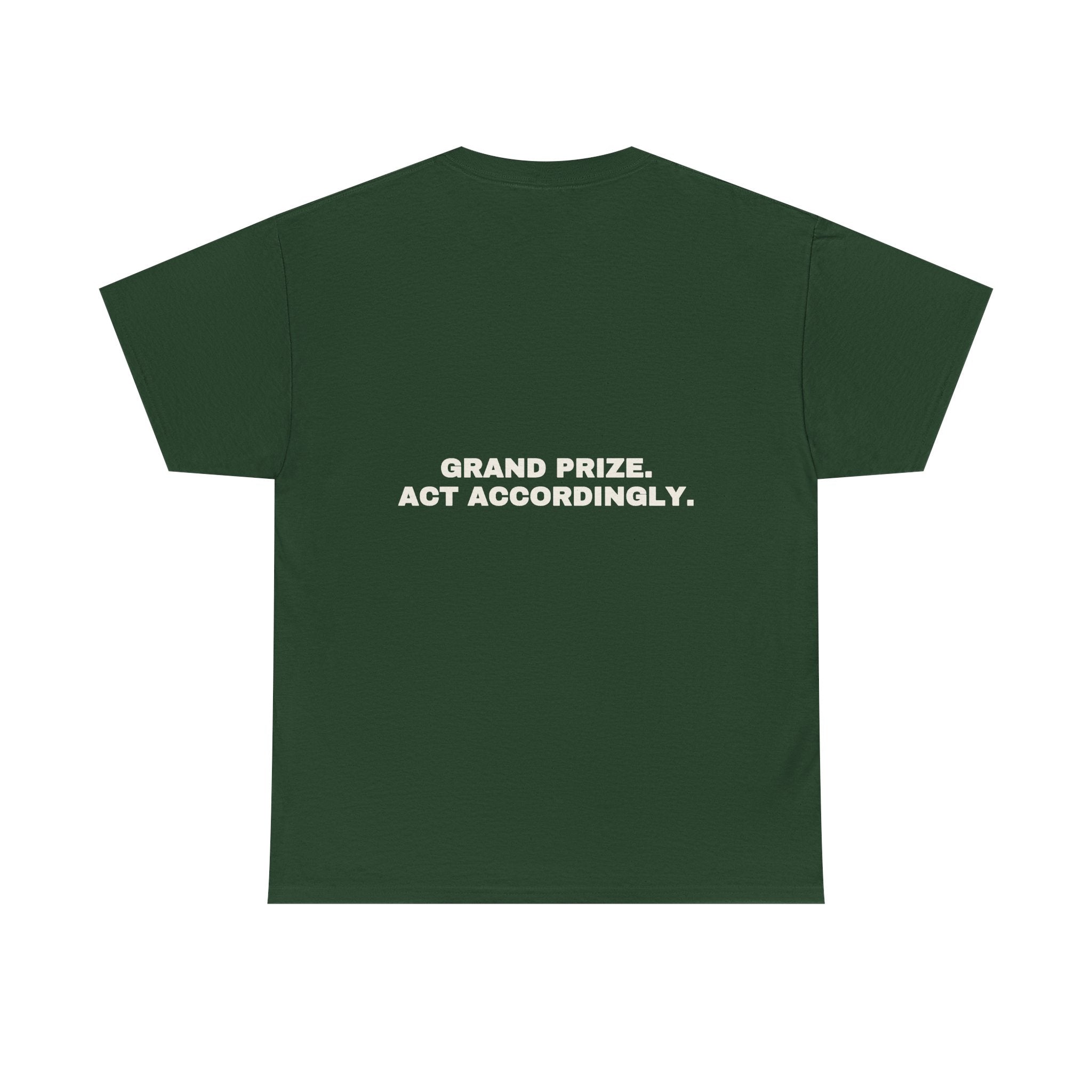 Grand prize. Act accordingly. Statement Tee - Soft Classic Cotton, Funny Dry Humor Gift | Seen Zoned