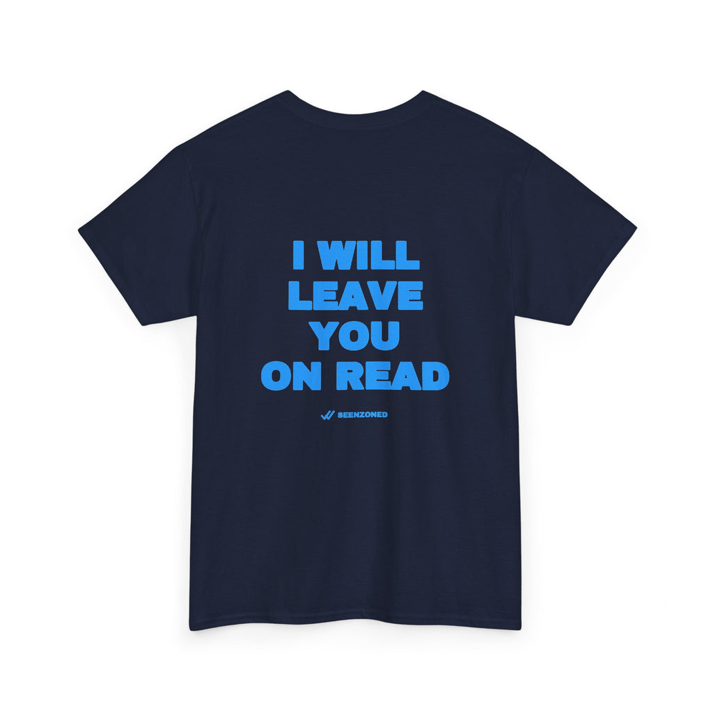 I will leave you on read. Tee · Sky (dark)