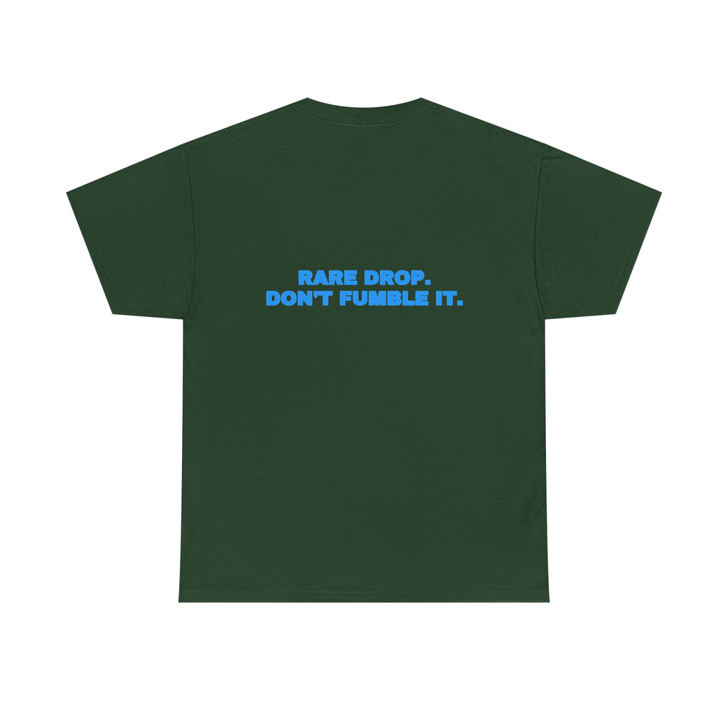 Rare drop. Don't fumble it. Tee · Sky (dark)