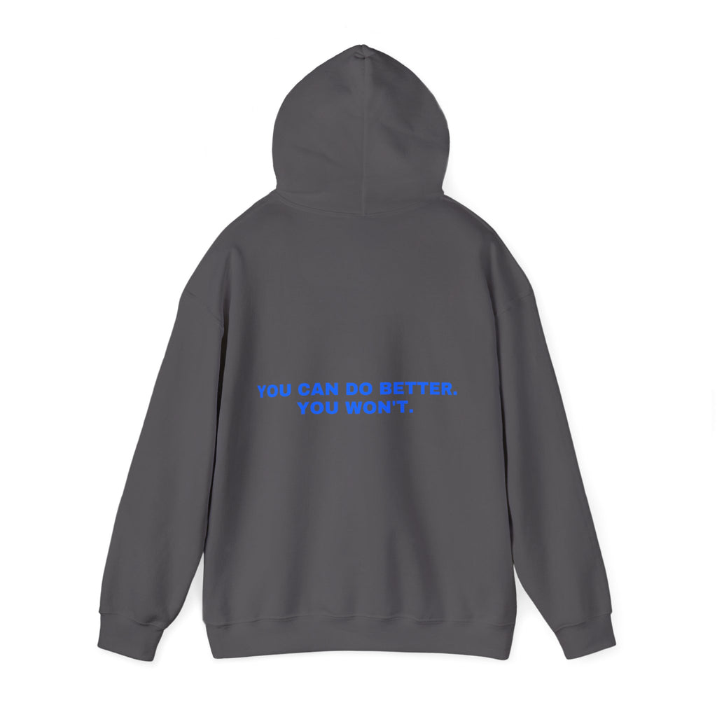 You can do better. You won't. Statement Hoodie - Funny Flirty Dating Gift, Gen-Z Read-Receipt Humor | Seen Zoned