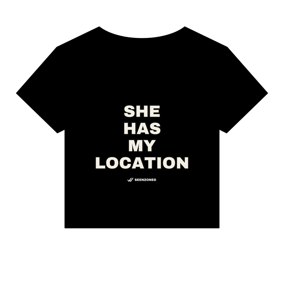 She has my location. Baby Tee