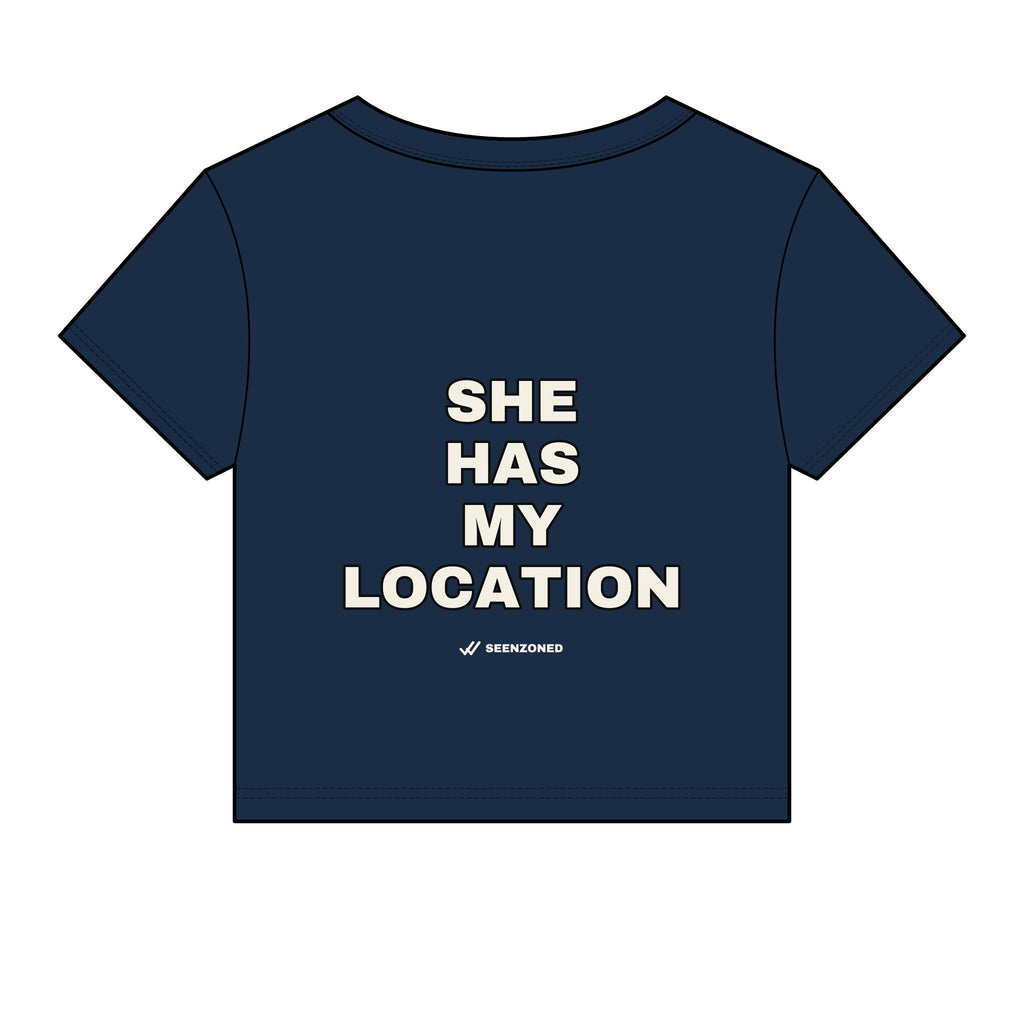 She has my location. Baby Tee