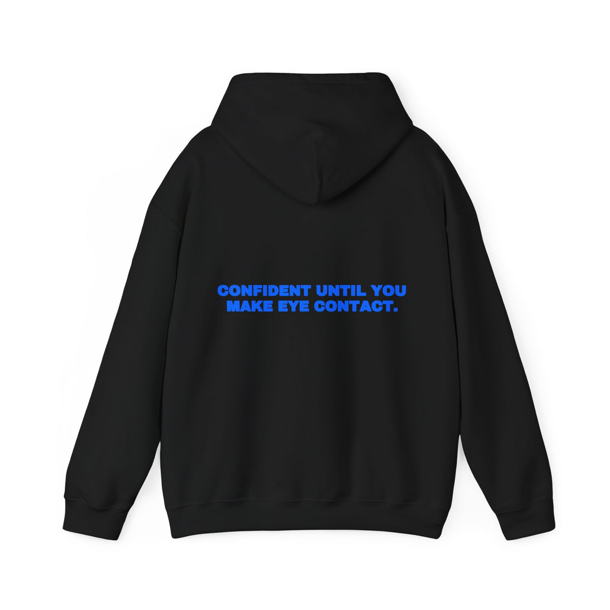 Confident until you make eye contact. Hoodie