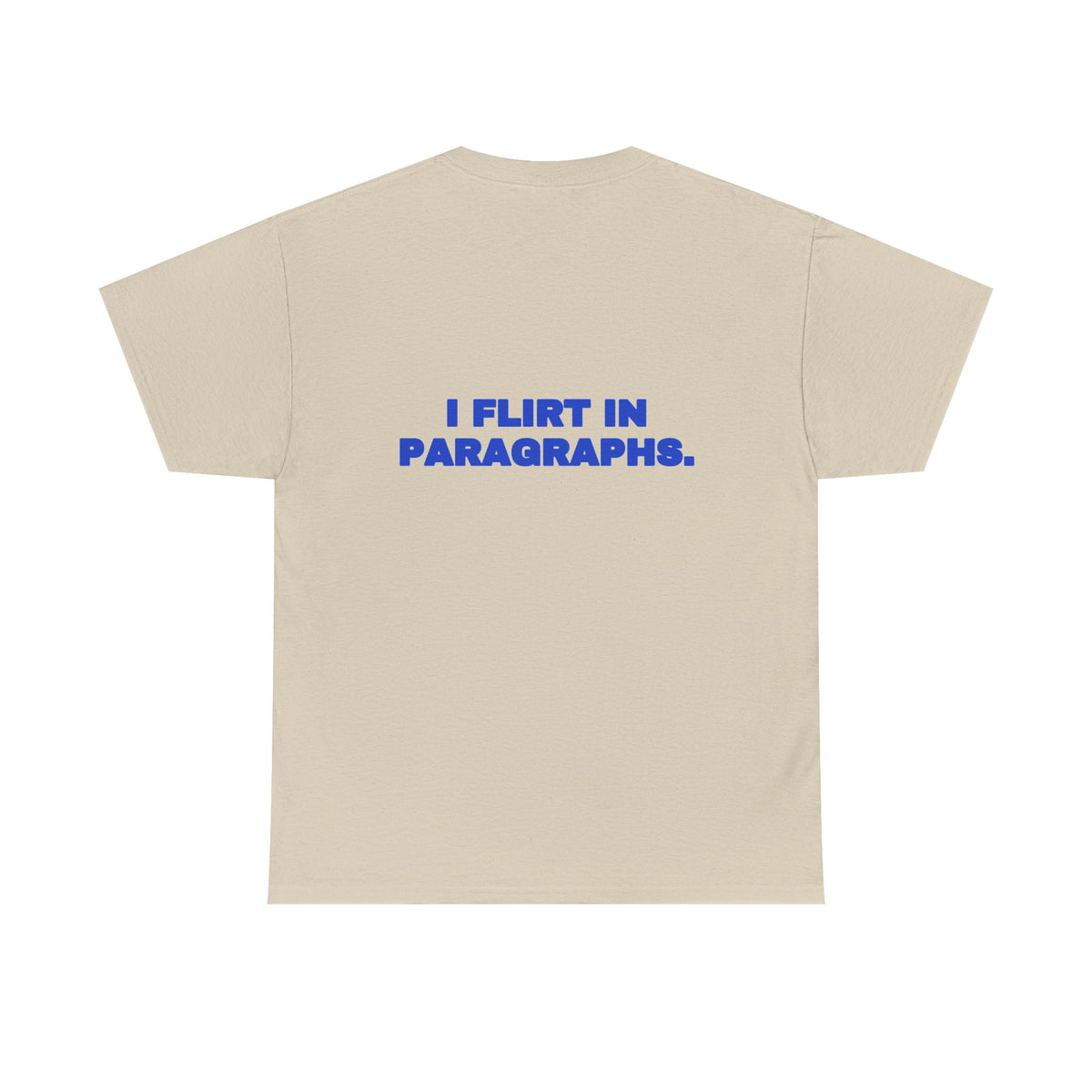 I flirt in paragraphs. Tee · Cobalt