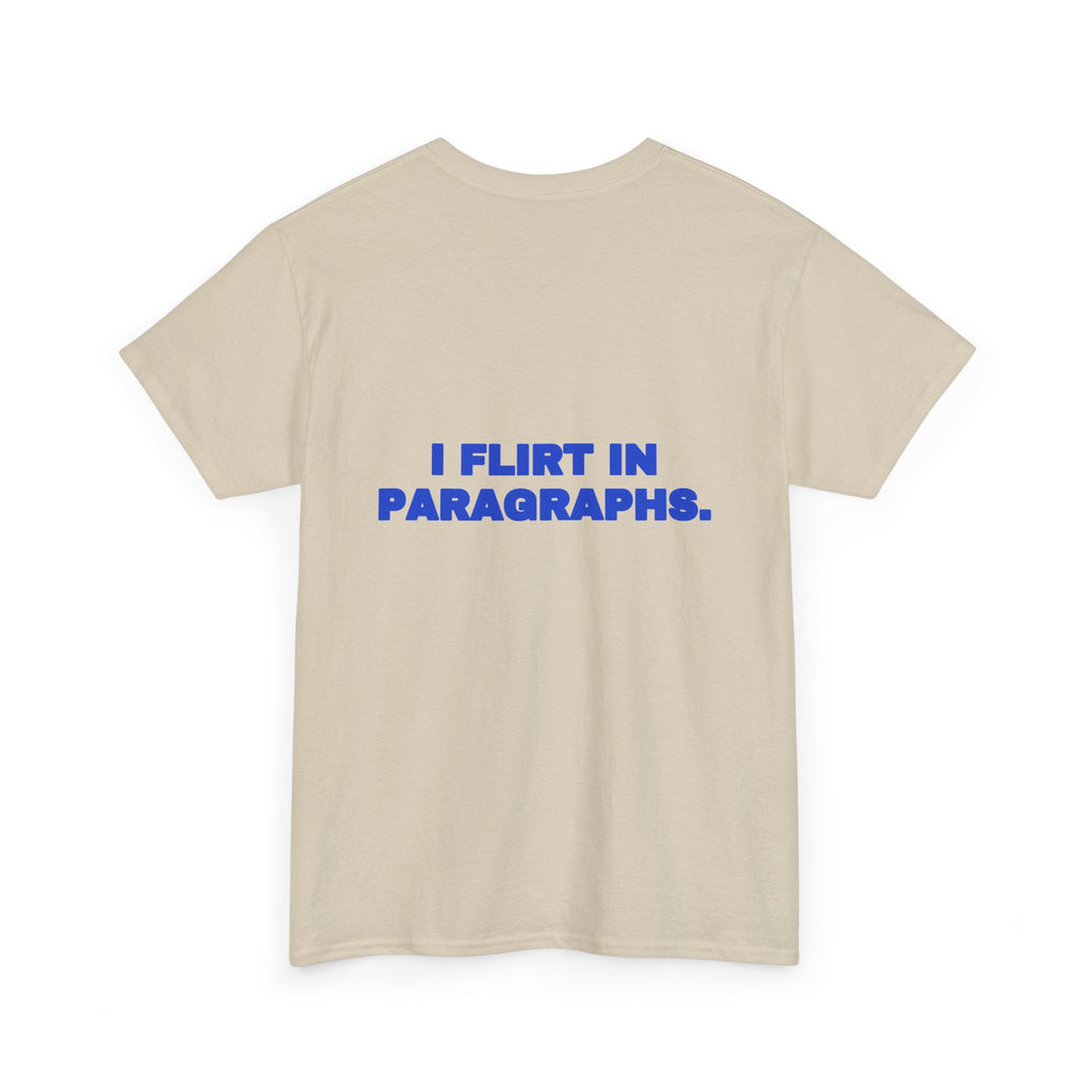 I flirt in paragraphs. Tee · Cobalt