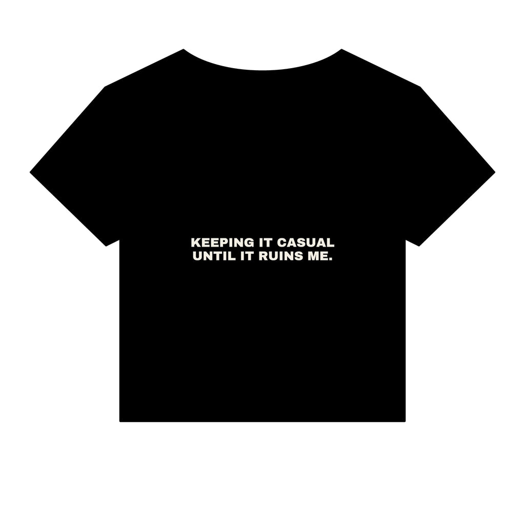 Keeping it casual until it ruins me. Statement Baby Tee - Funny Flirty Dating Gift for Her | Seen Zoned