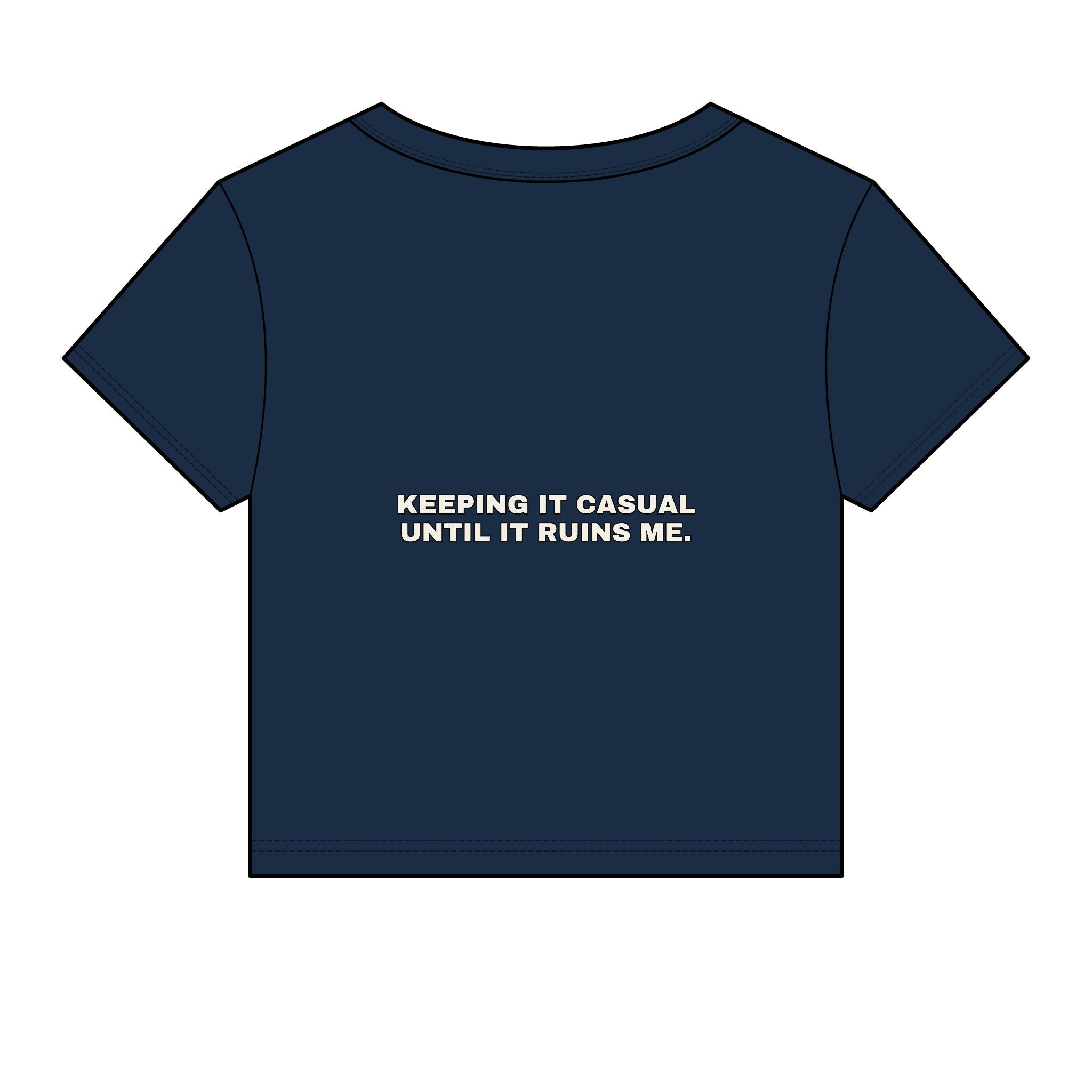Keeping it casual until it ruins me. Statement Baby Tee - Funny Flirty Dating Gift for Her | Seen Zoned