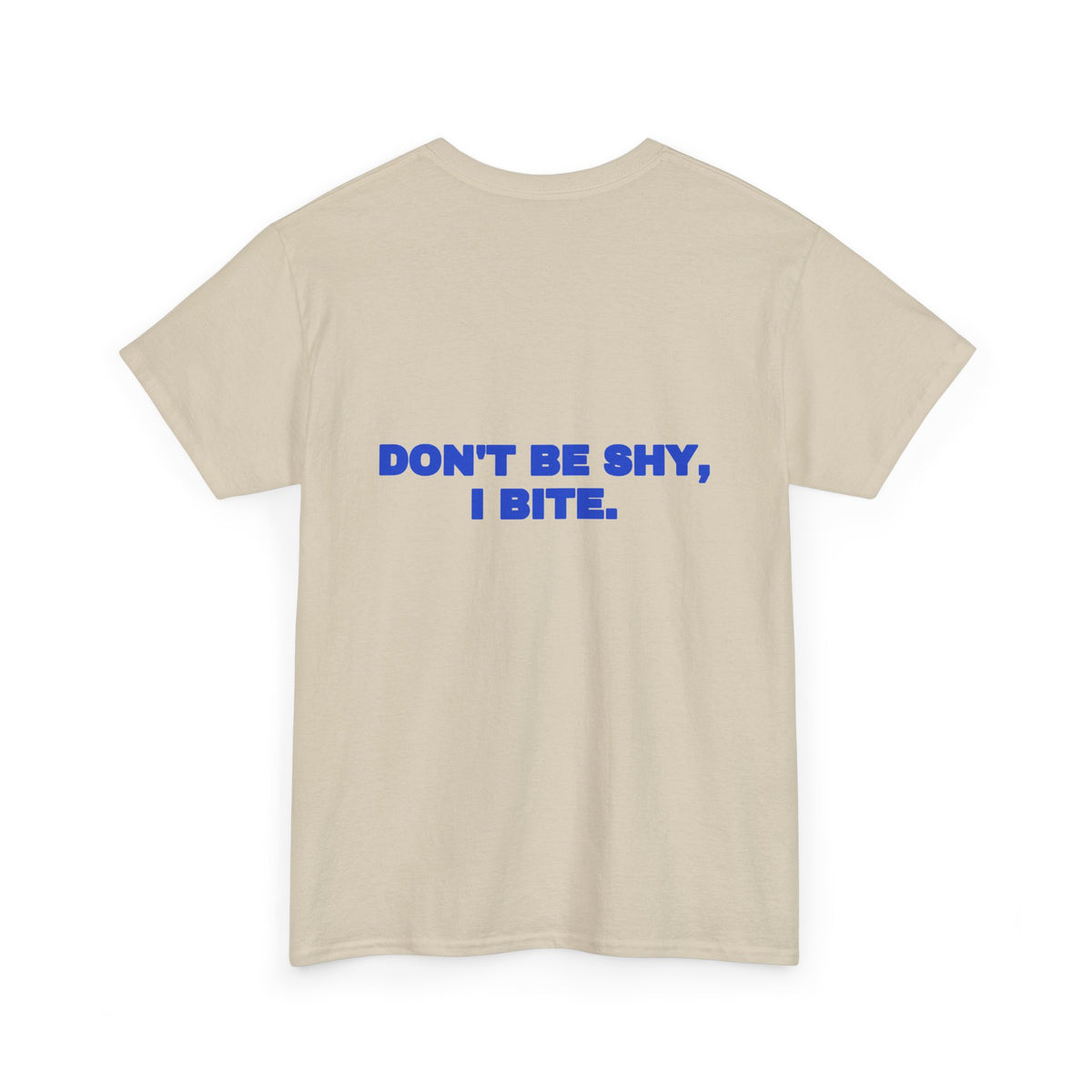 Don't be shy, I bite. Tee · Cobalt