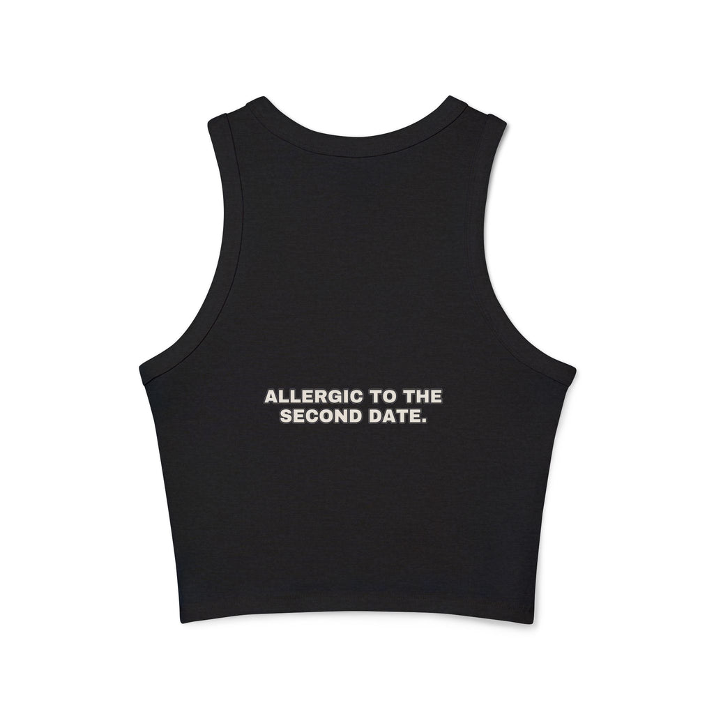 Allergic to the second date. Statement Ribbed Crop Tank - Funny Flirty Dating Gift for Her | Seen Zoned