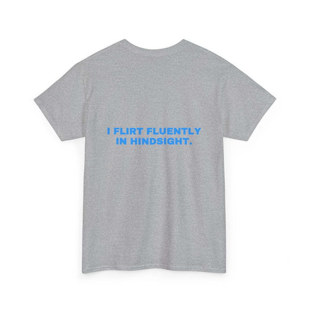 I flirt fluently in hindsight. Sky print