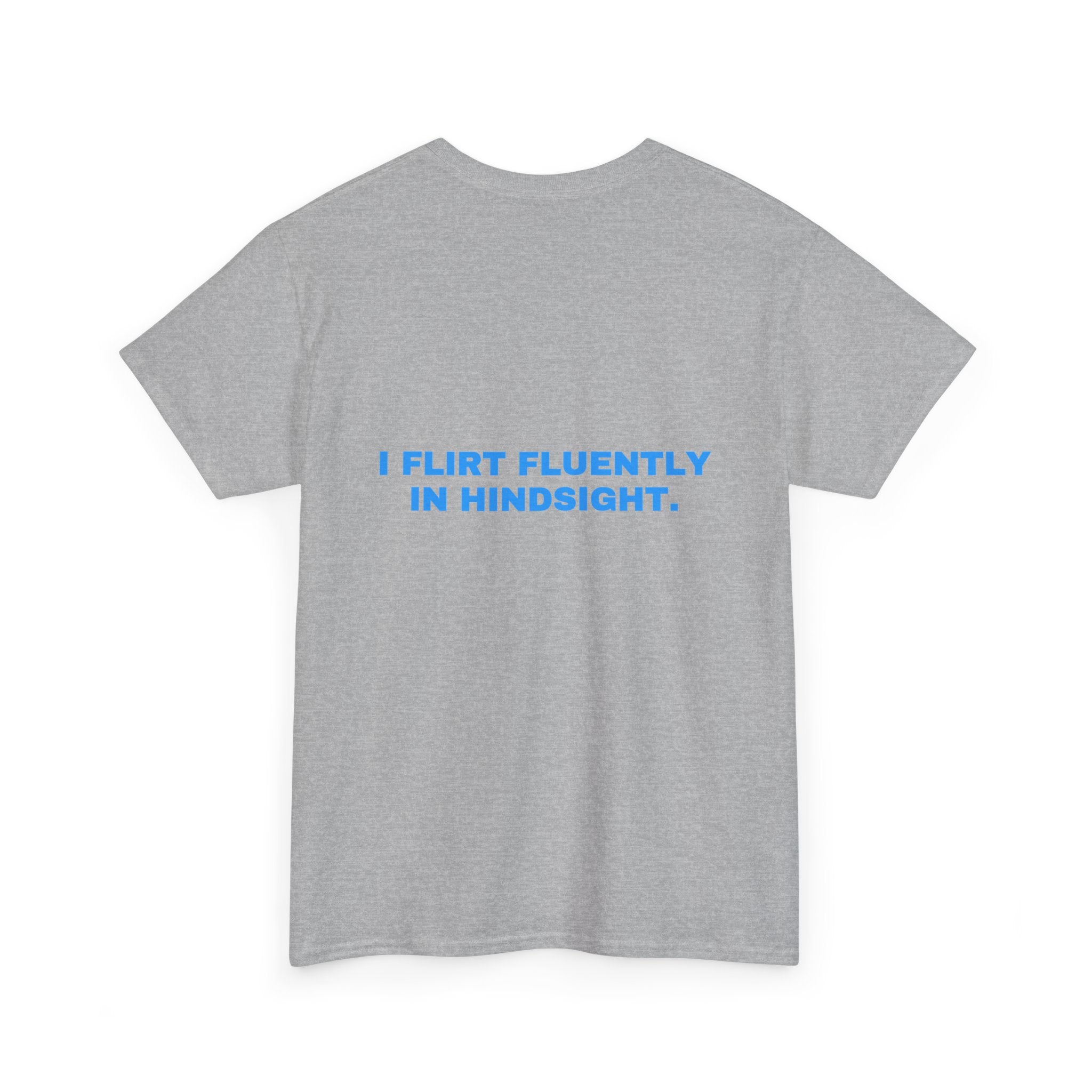 I flirt fluently in hindsight. Sky print
