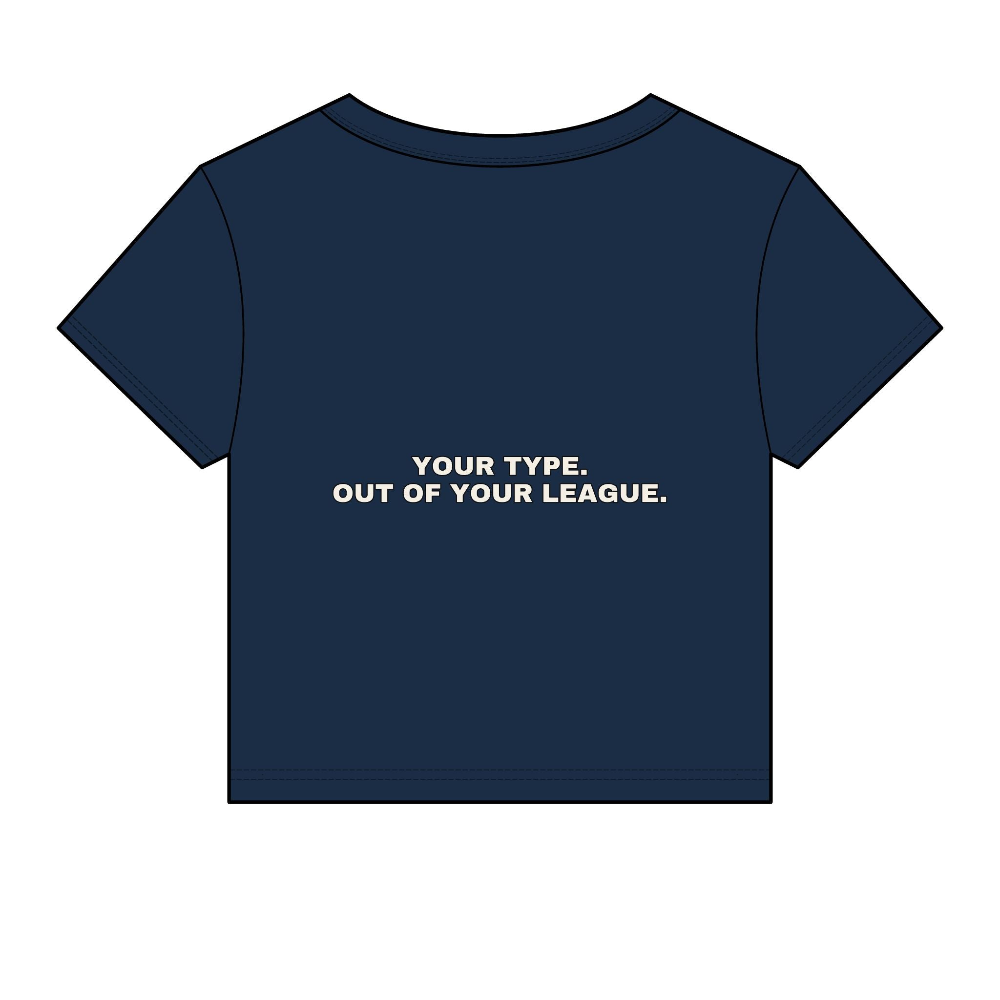 Your type. Out of your league. Statement Baby Tee - Funny Dry Humor Gift for Her | Seen Zoned