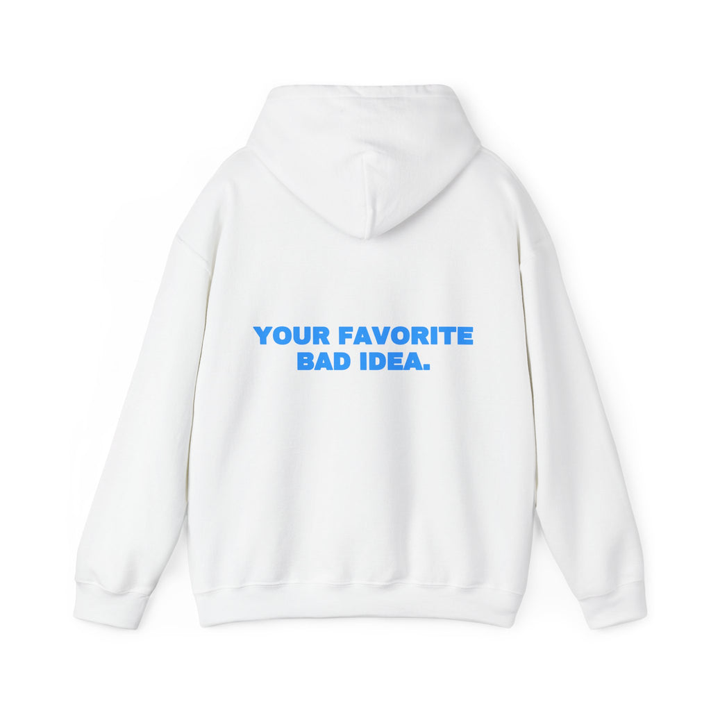 Your favorite bad idea. Hoodie · Sky