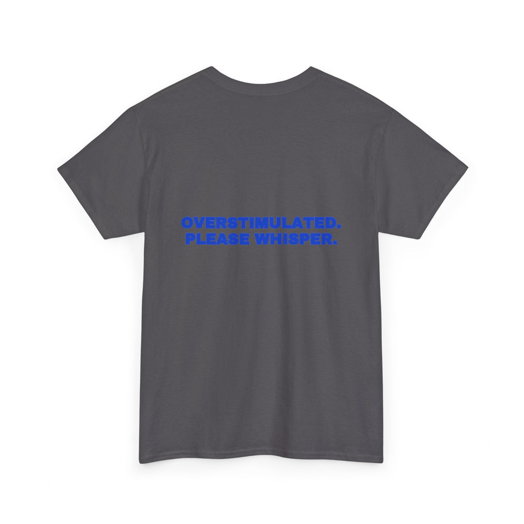 Overstimulated. Please whisper. Tee · Cobalt (dark)