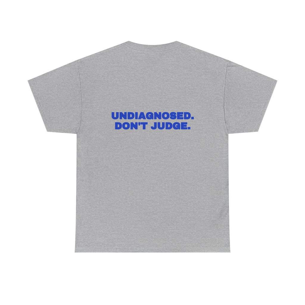 Undiagnosed. Don't judge. Tee · Cobalt