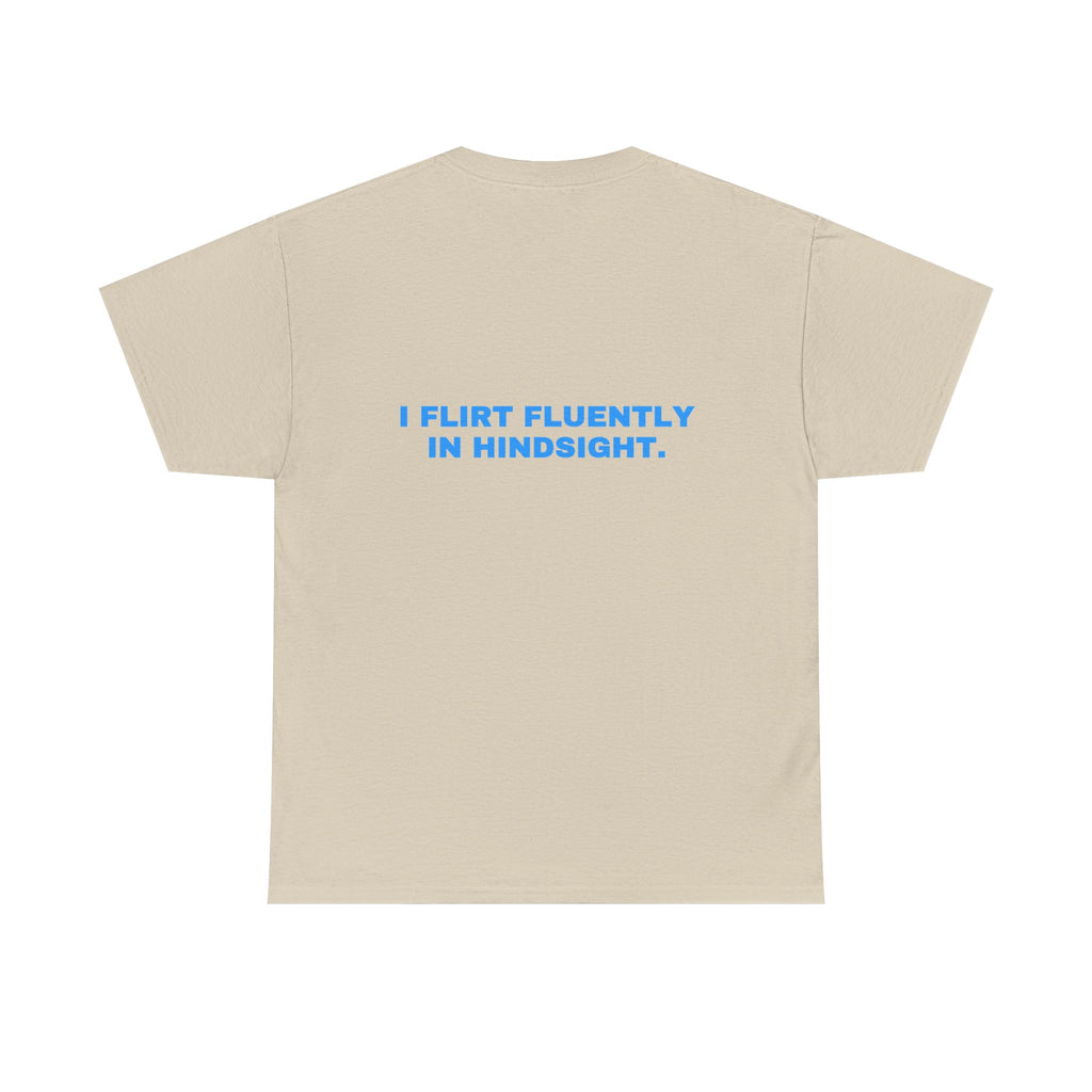 I flirt fluently in hindsight. Sky print