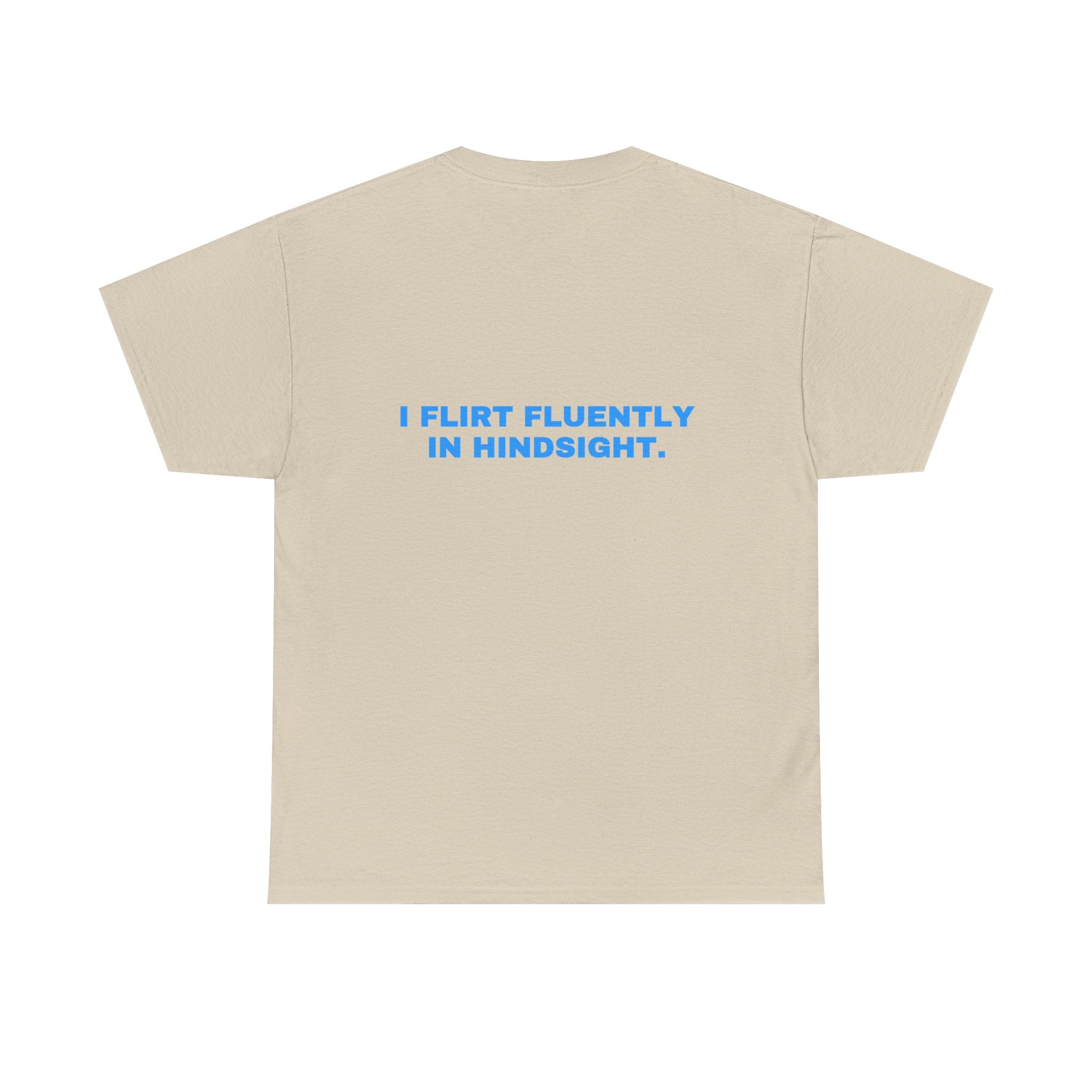 I flirt fluently in hindsight. Sky print