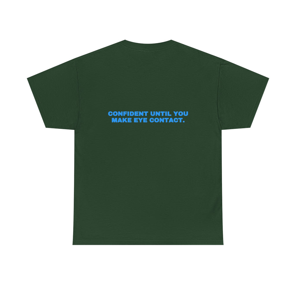 Confident until you make eye contact. Sky print (dark)