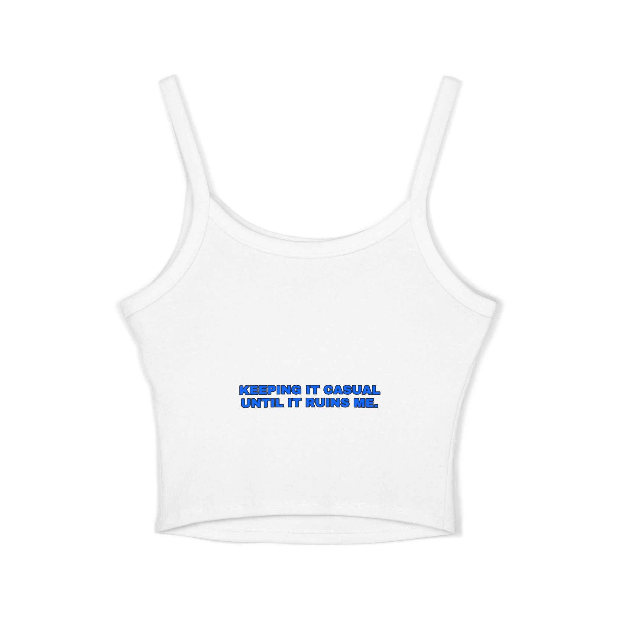 Keeping it casual until it ruins me. Statement Crop Top - Funny Flirty Dating Gift for Her | Seen Zoned