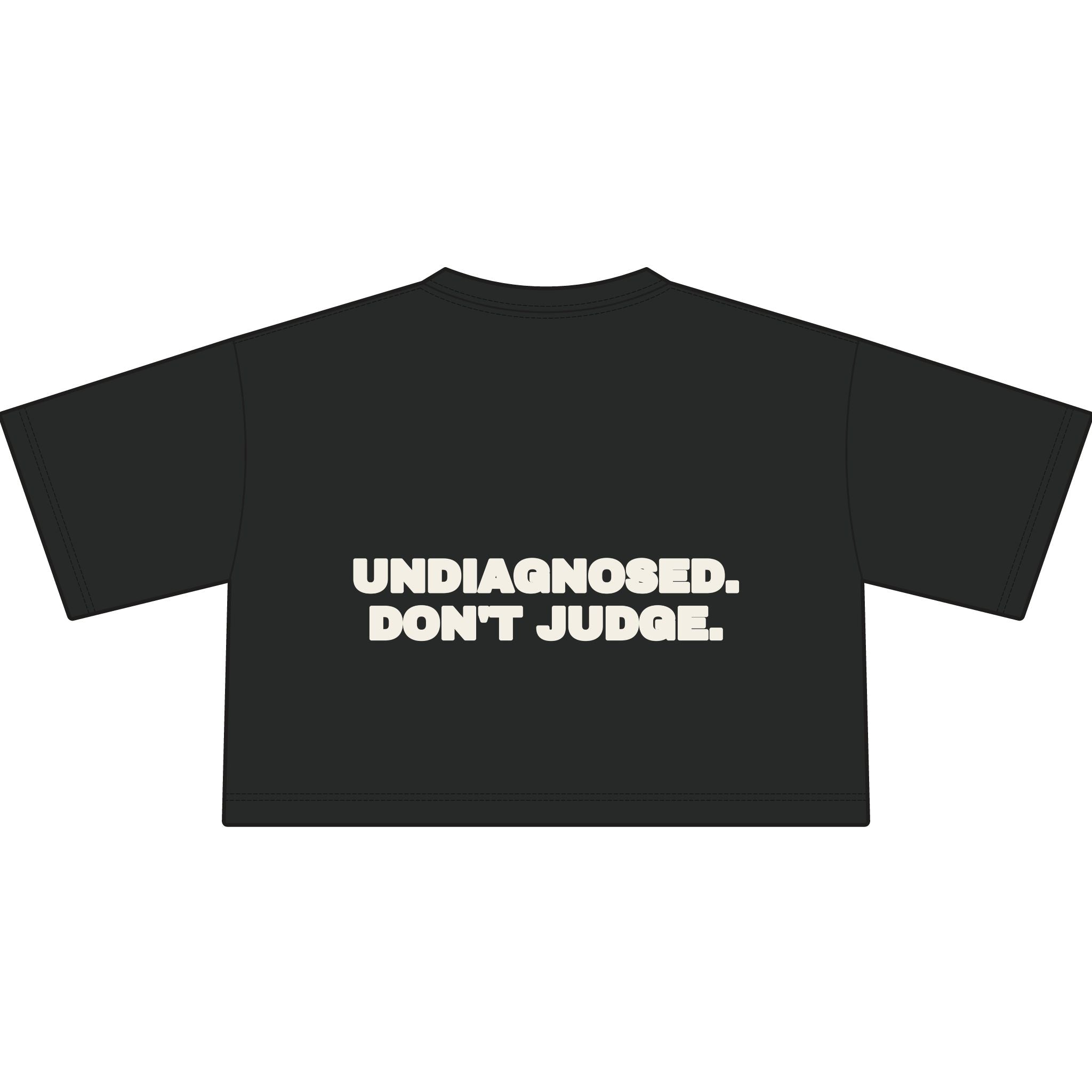 Undiagnosed. Don't judge. Statement Crop Tee - Funny Dry Humor Gift for Her | Seen Zoned