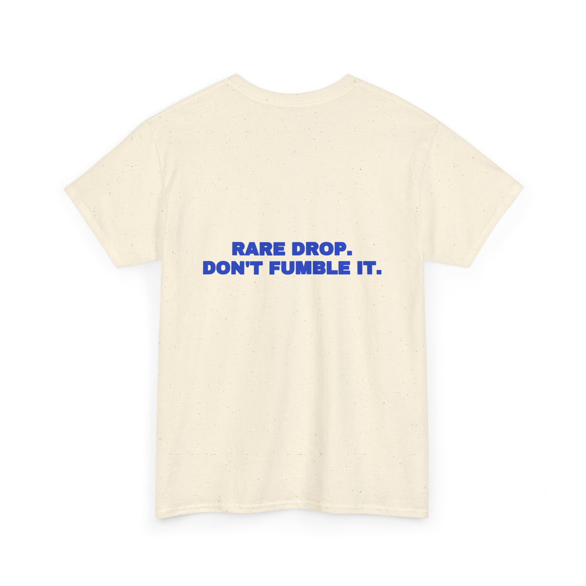 Rare drop. Don't fumble it. Tee · Cobalt