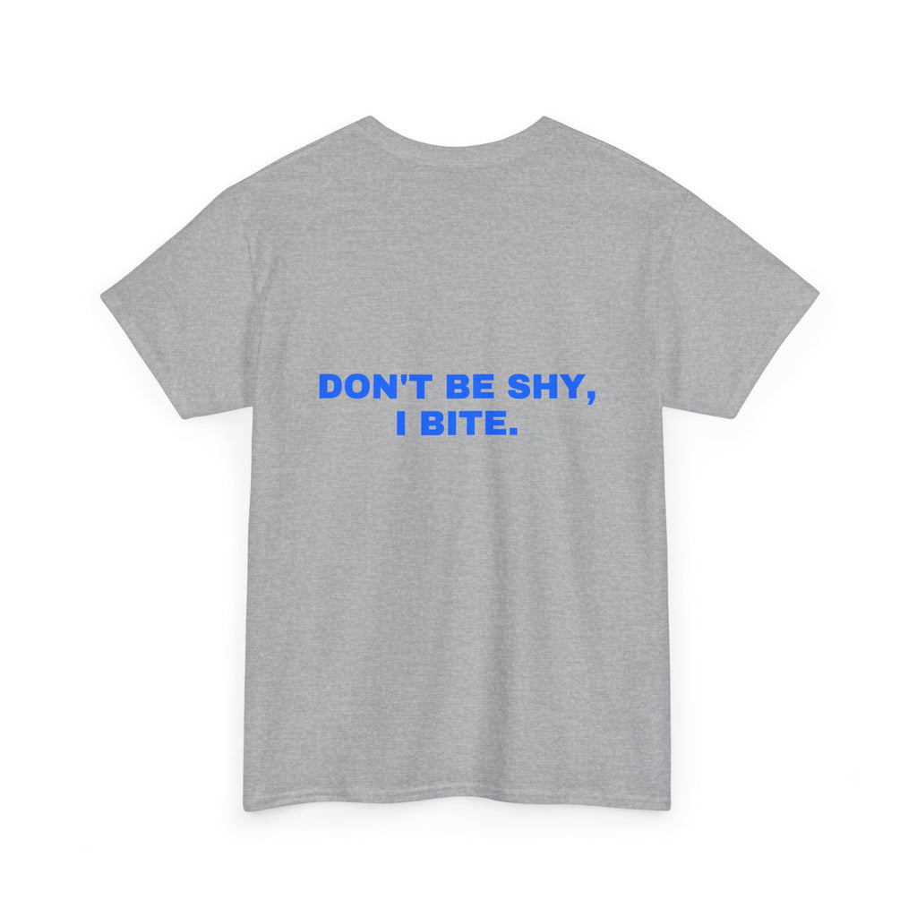 Don't be shy, I bite. Statement Tee - Soft Classic Cotton, Funny Flirty Dating Gift | Seen Zoned