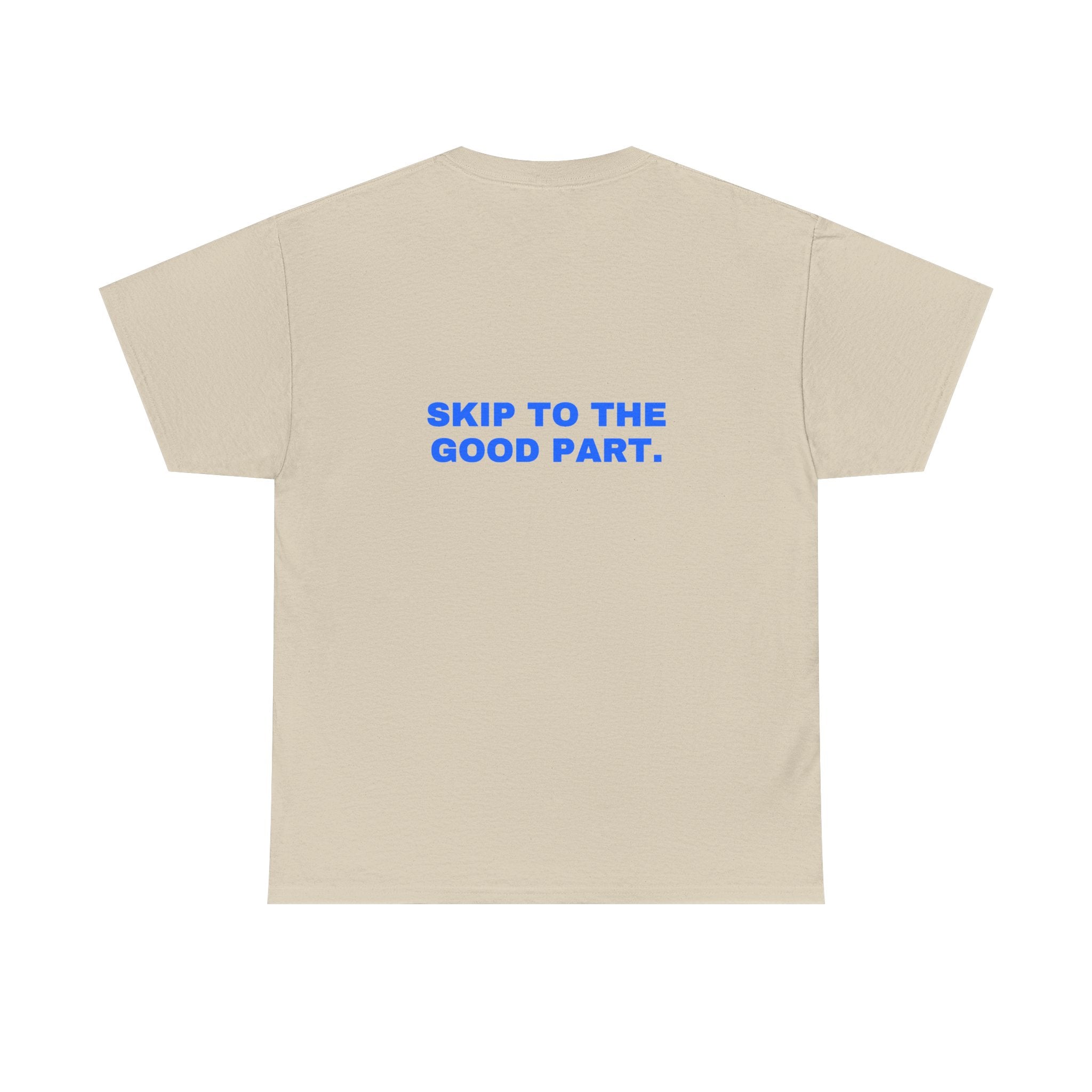 Skip to the good part. Statement Tee - Soft Classic Cotton, Funny Flirty Dating Gift | Seen Zoned