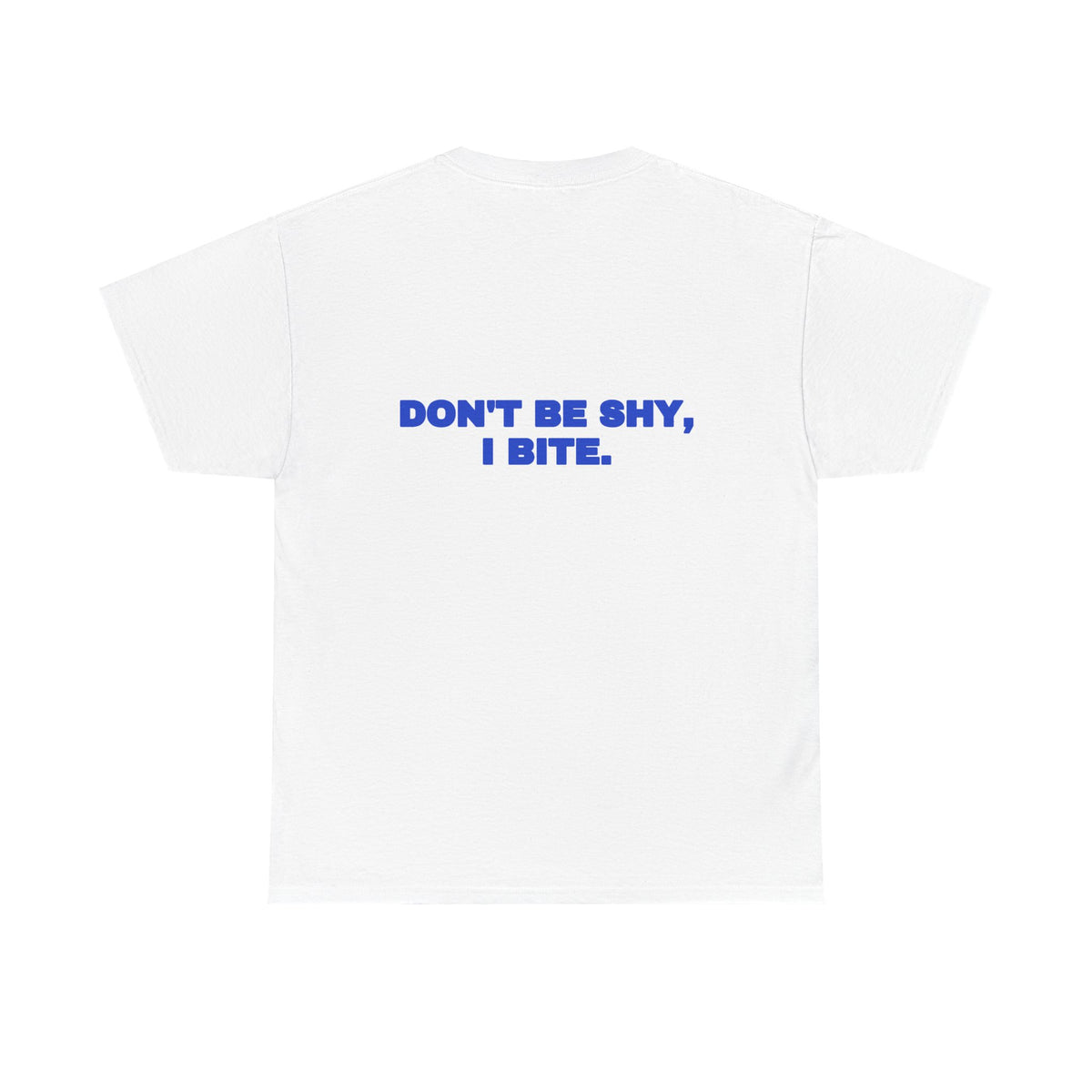 Don't be shy, I bite. Tee · Cobalt